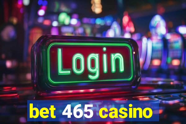 bet 465 casino